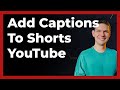 How To Add Captions To YouTube Shorts Automatically For Free - ⁠ Full Guide 2024 (latest update)