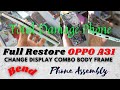 OPPO A31 Display & Body Medal Frame Change (bend) Damage Phone full Restoration