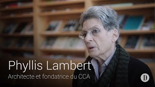 Entrevue avec Phyllis Lambert