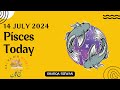 Pisces | 14 July 2024 | آج کا دن | Aaj ka Din Kaisa Rahega | Aaj Ka Din | Horoscope Today