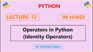 Python Lecture 12: Identity operators in python (Explained in Hindi)
