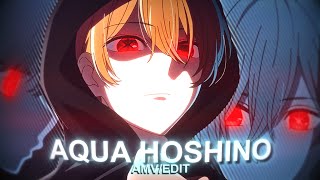 Bad boy - Aqua Hoshino 😎 [AMV/Edit]