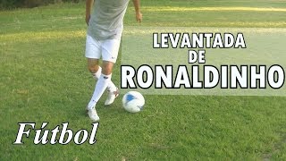 Levantada de Ronaldinho - Formas de levantar el balon #4