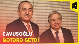 Çavuşoğlu Dohada BMT-nin baş katibi Quterreş ilə görüşdü