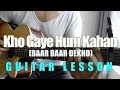 #71 - Kho Gaye Hum Kahan (Baar Baar Dekho) - Guitar lesson