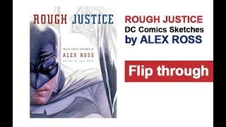 Rough Justice The DC Comics Sketches of Alex Ross Flip Through