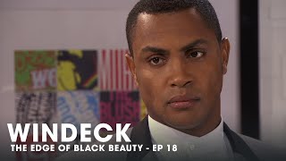 WINDECK EP18 - THE EDGE OF BLACK BEAUTY, SEDUCTION, REVENGE AND POWER ✊🏾😍😜 - FULL EPISODE