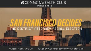 San Francisco Decides: The District Attorney Recall Election