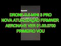 DRONE DJI MINI 3 PRO NOVA ATUALIZAÇÃO DE FIRMWER VER 01.00.O700 PRIMEIRO VOU#drones #drone #tech