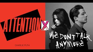 We Don't Talk Anymore vs Attention MASHUP  Remix// Charlie Puth(feat. Selena Gomez)