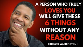 A person who truly loves you will give these 6 things without any reason !  #denzelwashington