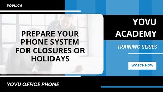 Prepare Your Phone System For Closures or Holidays