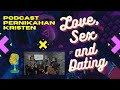 Podcast Pernikahan Kristen || Episode 1 || Love, Sex, and Dating (LSD)