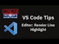 VS Code tips — Line highlights