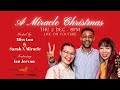 A MIRACLE CHRISTMAS: LIVESTREAM CONCERT FT. SARAH X. MIRACLE, MISS LOU, IAN JEEVAN, JOANNA THENG