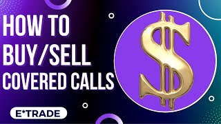 The Definitive Guide to Covered Calls E*TRADE Platform | LCID Options | Passive Income Strategy