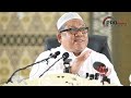 11-09-2024 Dato' Haji Shamsuri Haji Ahmad: Nikmat Syurga Lebih Segalanya Dari Keluasan Dunia.