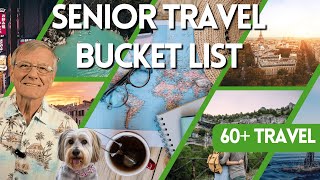 Dream Trips for Seniors: The Easiest Bucket List Getaways for 2026