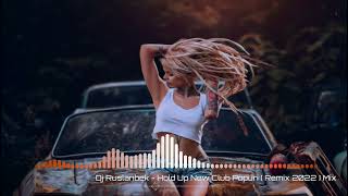 Dj Ruslanbek - Hold Up New Club Popuri ( Remix 2022 ) Mix