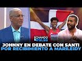 Johnny Vásquez en discusión con Santi por llegada de Marileidy Paulino | Echando El Pulso