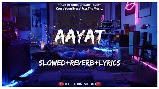 Arijit Singh - Aayat [Slowed+Reverb+Lyrics] || Lo-fi Song