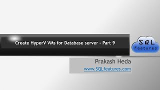 Create HyperV VMs for Database server - Part 9