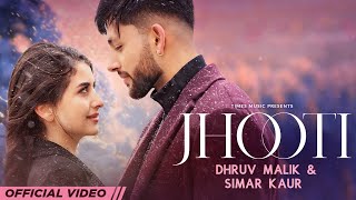 Jhooti | Dhruv Malik | Simar Kaur | Latest Punjabi Songs 2023