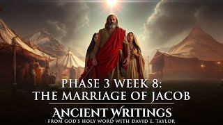 The Marriage of Jacob - Ancient Writings from God's Holy Word with David E. Taylor