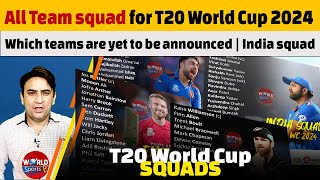 All Team squad for T20 World Cup 2024 | Which teams are yet to be announced | India squad