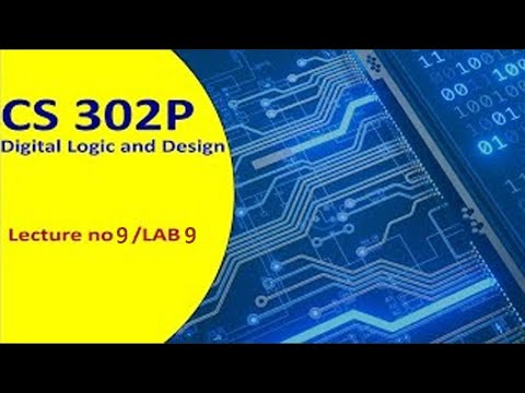 CS302P LAB9/LECTURE 9||Digital Logic And Design Practical - YouTube