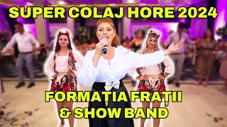 🎵 SUPER COLAJ HORE 🔥SHOW BAND ❌ FORMATIA FRATII 👉 MUZICA PETRECERE 2024