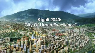 Kigali Master Plan 2040/Igishushanyombonera  Cy'umujyi wa Kigali 2040