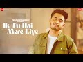 Ik Tu Hai Mere Liye - Soham Naik | MRaasik, Kumaar | Zee Music Originals