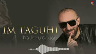 Hayk Muradyan — IM TAGUHI