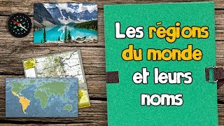 LES RÉGIONS DU MONDE ET LEURS NOMS