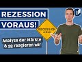 Rezession im Anmarsch | Aktuelle Analyse der Märkte und so gehen wir damit um