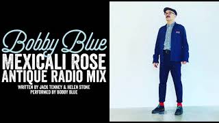 Mexicali Rose (Antique Radio Mix) - Bobby Blue (Official Audio) | bobbyblue.net | Indie Folk Singer