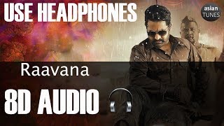 🎧 RAAVANA ( 8D AUDIO ) 🎧 | Jai Lava Kusa Songs | Jr NTR, Raashi Khanna | Devi Sri Prasad