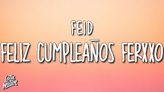 Feid - Feliz Cumpleaños Ferxxo (Lyrics/Letra)