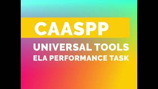 CAASPP - Universal Tools ELA Performance Task (for CPA parents)