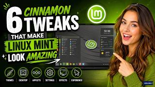 6 Cinnamon Tweaks That Make Linux Mint Look AMAZING