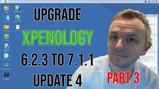 Xpenology 6.2.3 Upgrade to 7.1.1 End to End video - Part 3 - Production Deployment