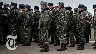 Ukraine 2014 | Confrontation in Crimea | The New York Times