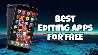 BEST EDITING APPS | FREE