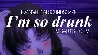 EVANGELION SOUNDSCAPE | Misato: Drunk again | Ambience + music