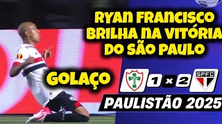 PORTUGUESA 1X2 SÃO PAULO Paulistão 2025 Ryan Francisco marca seu primeiro gol no Profissional do SP