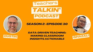 Data-Driven Teaching: Making Classroom Insights Actionable (S2E30)