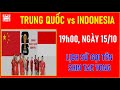 🛑LIVE: TRUNG QUỐC vs INDONESIA, 19h00, 15/10. VÒNG LOẠI WORLD CUP 2026