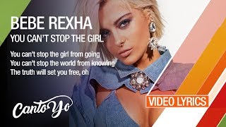 Bebe Rexha - You Can't Stop The Girl (Lyrics + Español) Video Oficial
