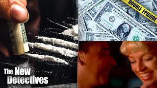 Money, Sex, Drugs; A Cocktail For Murder | TRIPLE EPISODE | The New Detectives